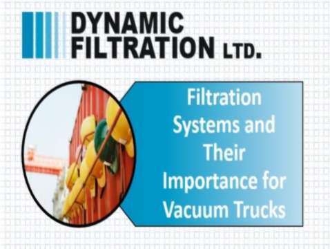 Filtration Systems and Their Importance for Vacuum Trucks